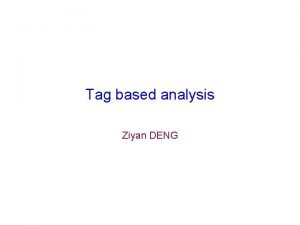 Tag based analysis Ziyan DENG Data Analysis Model