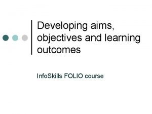 Aims objectives outcomes Aims objectives outcomes