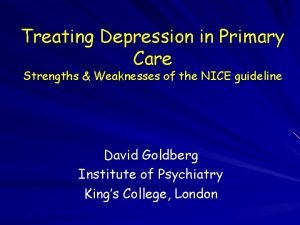 Treating Depression in Primary Care Strengths Weaknesses of