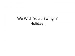 We Wish You a Swingin Holiday We wish