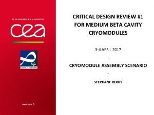 CRITICAL DESIGN REVIEW 1 FOR MEDIUM BETA CAVITY