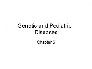 Genetic and Pediatric Diseases Chapter 6 CYTOGENETIC DISORDERS