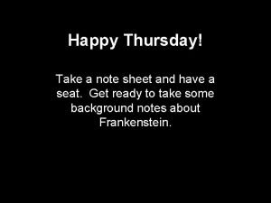Happy Thursday Take a note sheet and have