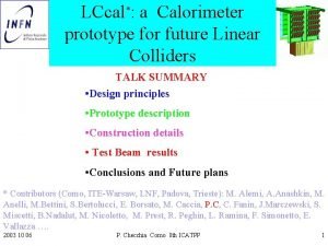 LCcal a Calorimeter prototype for future Linear Colliders