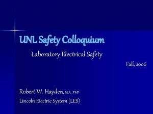 UNL Safety Colloquium Laboratory Electrical Safety Fall 2006