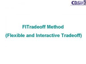 FITradeoff Method Flexible and Interactive Tradeoff Multicriteria Decision