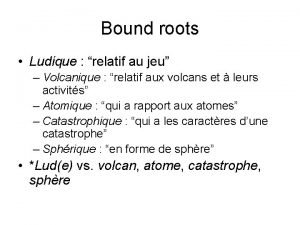 Bound roots Ludique relatif au jeu Volcanique relatif