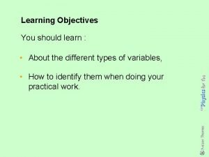 Learning Objectives You should learn About the different