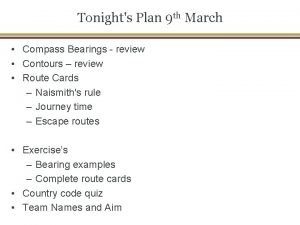 Tonights Plan 9 th March Compass Bearings review