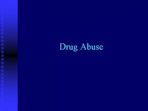 Drug Abuse Drug Abuse n Psychological Dependency Habituation