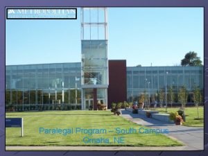 Paralegal Program South Campus Omaha NE What is