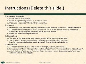 Instructions Delete this slide 1 Required Template a