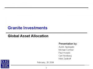 Granite Investments Global Asset Allocation Presentation by Austin