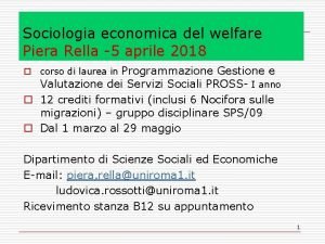 Sociologia economica del welfare Piera Rella 5 aprile