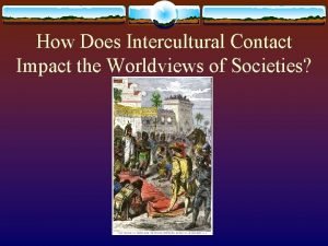 How Does Intercultural Contact Impact the Worldviews of