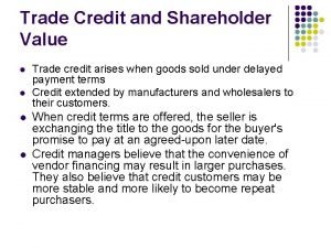 Trade Credit and Shareholder Value l l Trade