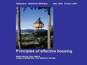 Oikodomos Bratislava Workshop 14 th 20 th October