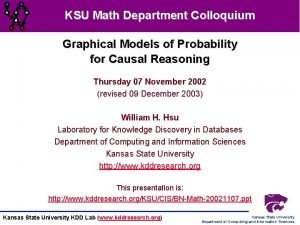 KSU Math Department Colloquium Graphical Models of Probability