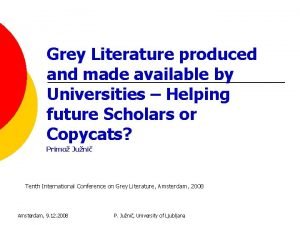 Grey Literature produced and made available by Universities