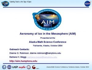 Aeronomy of Ice in the Mesosphere AIM Presented