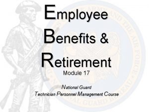 Employee Benefits Retirement Module 17 National Guard Technician