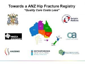 Towards a ANZ Hip Fracture Registry Quality Care