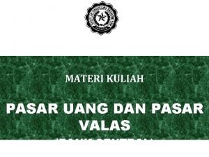 MATERI KULIAH PASAR UANG DAN PASAR VALAS BANK