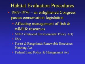 Habitat Evaluation Procedures 1969 1976 an enlightened Congress