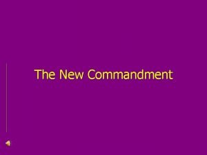 The New Commandment Jesus taught The greatest commandment