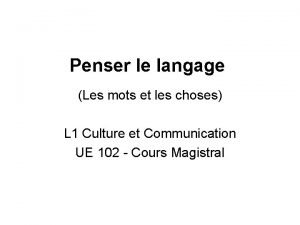 Penser le langage Les mots et les choses