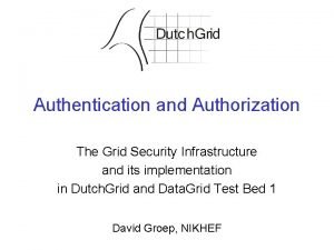 Authentication and authorization infrastructure Authentication and authorization infrastructure