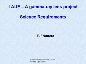 LAUE A gammaray lens project Science Requirements F