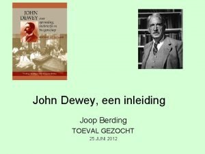 John Dewey een inleiding Joop Berding TOEVAL GEZOCHT