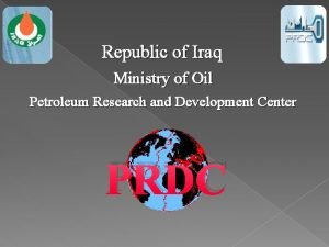 Republic of Iraq Ministry of Oil Petroleum Research