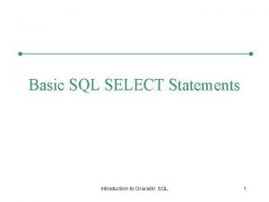 Basic SQL SELECT Statements Introduction to Oracle 9