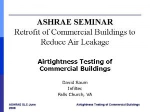 ASHRAE SEMINAR Retrofit of Commercial Buildings to Reduce