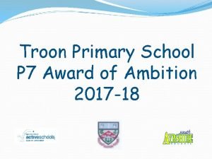 Troon Primary School P 7 Award of Ambition
