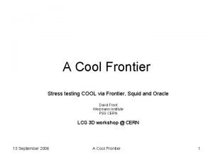 A Cool Frontier Stress testing COOL via Frontier