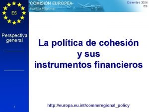 COMISIN EUROPEA Poltica Regional Diciembre 2004 ES ES