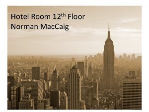 Hotel Room 12 th Floor Norman Mac Caig