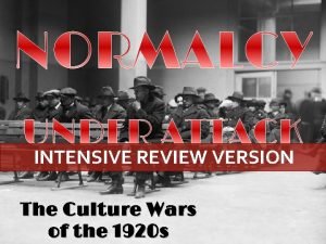 INTENSIVE REVIEW VERSION The Culture Wars of the