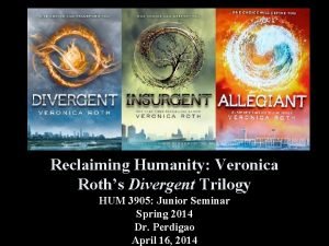 Reclaiming Humanity Veronica Roths Divergent Trilogy HUM 3905