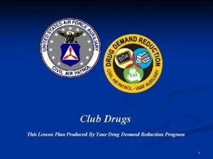 Club Drugs This Lesson Plan Produced By Your