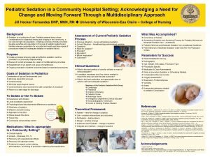 Pediatric Sedation in a Community Hospital Setting Acknowledging