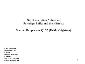 Next Generation Networks Paradigm Shifts and their Effects