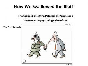 How We Swallowed the Bluff The fabrication of