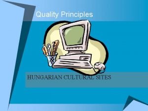 Quality Principles HUNGARIAN CULTURAL SITES Target Websites u