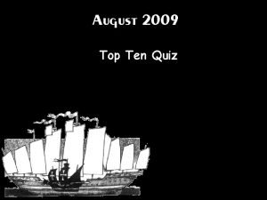 August 2009 Top Ten Quiz As early as