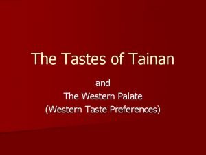 The Tastes of Tainan and The Western Palate