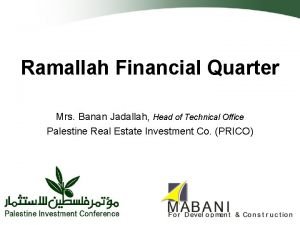 Ramallah Financial Quarter Mrs Banan Jadallah Head of